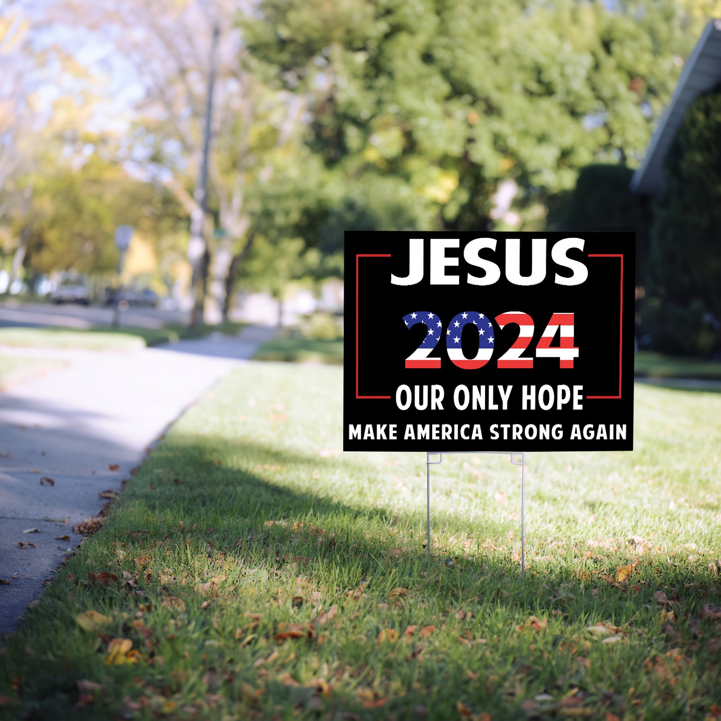 Teesdily | Jesus 2024 Yard Sign, Jesus 2024 Our Only Hope Make America Strong Again Lawn Sign, Patriotic Christian Garden Outdoor Sign, Religious Gift