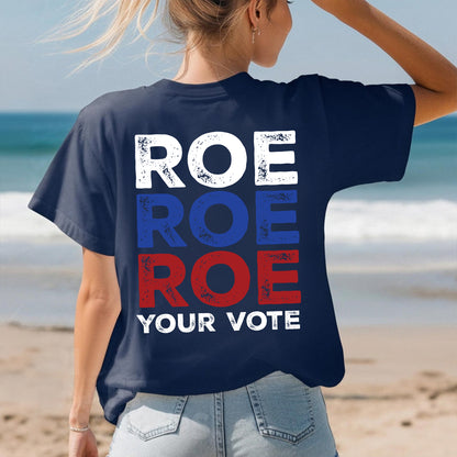 Teesdily | Roe Tee Shirt, Roe Roe Roe Your Vot Tee Sweatshirt Hoodie Mug, Protest Equality Tee, Human Rights Tee, Activist Women Rights Shirt