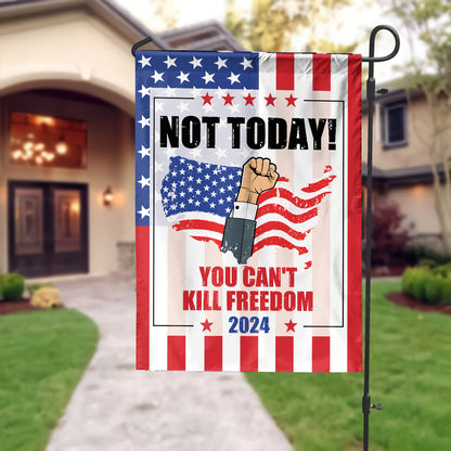 Teesdily | Patriot American Flag Garden, Not Today You Cant Kill Freedom House Flag, Take America Back Banner Garden Flag, Home Decor Patriotic Gift