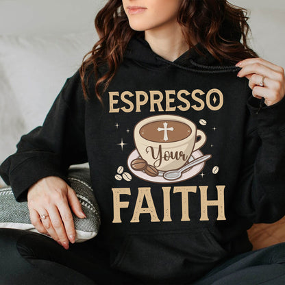 Teesdily | Espresso Your Faith Shirt, Coffee Drinker Lover Sweatshirt Hoodie Mug, Espresso Faith Church Tshirt, Espresso Lover Gifts, Christian Gifts