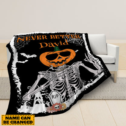 Teesdily | Customized Never Better Skeleton Blanket, Halloween Pumpkin Skeleton Coffee Throw Blanket, Funny Skeleton Blanket Sofa