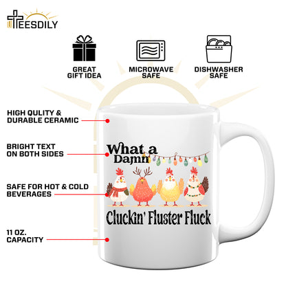 Teesdily | Christmas Chicken Shirt, What A Damn Cluckin Fluster Fluck Christmas T-shirt, Funny Farm Xmas Sweatshirt Hoodie Mug