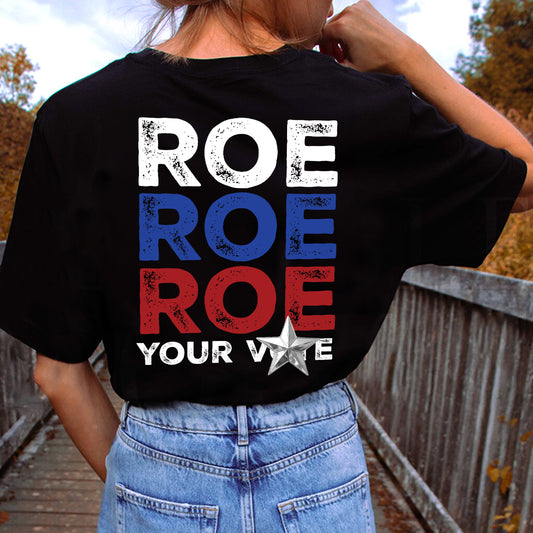 Teesdily | Roe Tee Shirt, Roe Roe Roe Your Vot Tee Sweatshirt Hoodie Mug, Protest Equality Tee, Human Rights Tee, Activist Women Rights Shirt