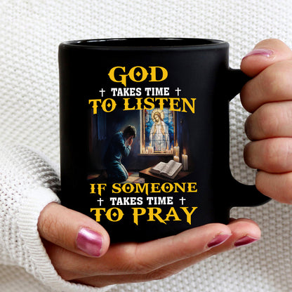 Teesdily | God Takes Time To Listen If Someone Takes Time To Pray Shirt Christian Gift Unisex Tshirt Hoodie Sweatshirt Mug