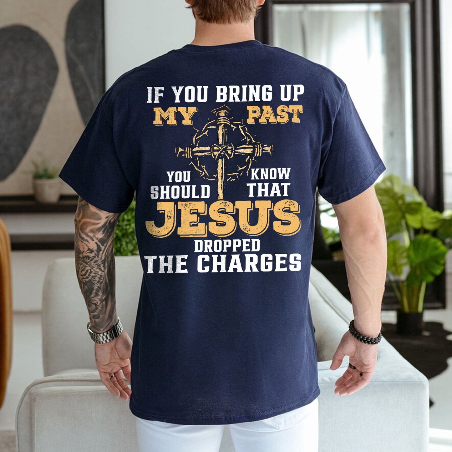 Teesdily | Jesus Cross Crown Backside Shirt, If You Bring Up My Past You Know That Jesus Dropped The Charges Sweatshirt Hoodie Mug, Jesus Lover Gift