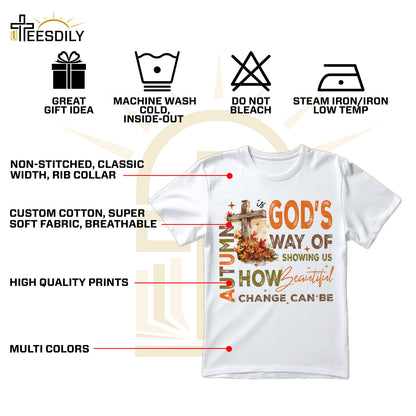 Teesdily | Jesus Cross Shirt, Autumn Is God's Way Of Showing Us How Beautiful Change Can Be Sweatshirt Hoodie Mug, Cross Leaves Fall Christian Gift