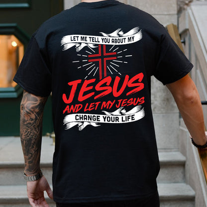 Teesdily | Jesus Christ Cross Backside Basic Tees, Let Me Tell You About My Jesus Hoodie Sweatshirt Mug, Jesus Believer Gifts, God Inspiration Quotes