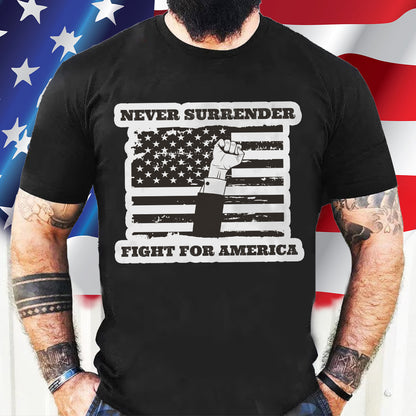 Teesdily | American Flag Shirt, Never Surrender Fight For American Sweatshirt Hoodie Mug, Legend USA 2024 Shirt, 45 47 Patriotic Shirt Gift Men