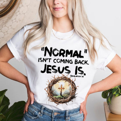 Teesdily | Jesus Cross And Crown Tshirt, Normal Isn't Coming Back Jesus Is Revelation Hoodie Sweatshirt Mug, Christian Religious Clothing Gifts