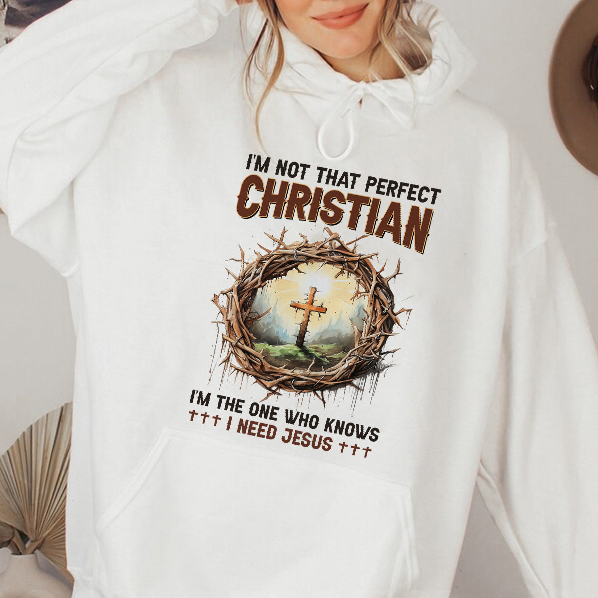 Teesdily | God Cross Thorns Shirt, I'm Not That Perfect Christian I'm The One I Need Jesus, Unisex Tshirt Hoodie Sweatshirt Mug