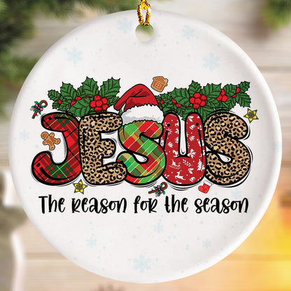 Teesdily | Jesus Christmas Ceramic Ornament, Jesus Is The Reason For The Season Acrylic Ornament, Jesus Christmas Ornament Gift