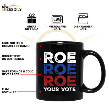 Teesdily | Roe Tee Shirt, Roe Roe Roe Your Vot Tee Sweatshirt Hoodie Mug, Protest Equality Tee, Human Rights Tee, Activist Women Rights Shirt