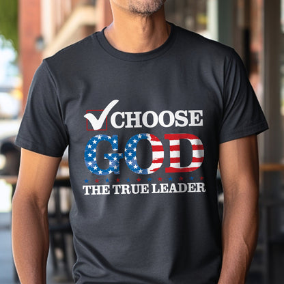 Teesdily | Choose God The True Leader Shirt, Happy Independence Day Shirt, Jesus Patriot American Flag Sweatshirt Hoodie Mug, Jesus Lovers Gift