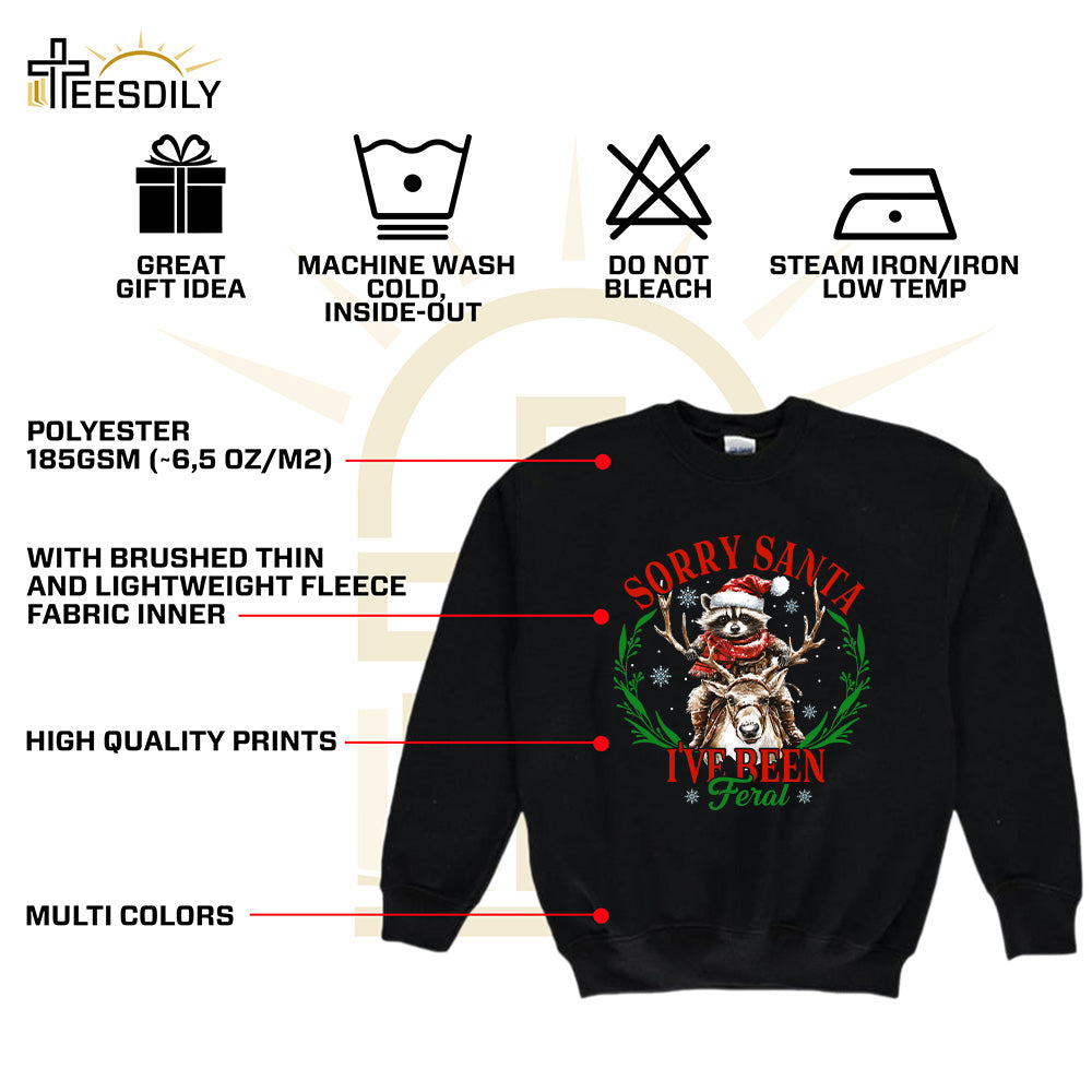 Teesdily | Sorry Santa I've Been Feral Shirt, Christmas Raccoon Shirt, Raccoon Santa Reindeer Sweatshirt Hoodie Mug, Family Gift