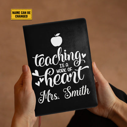 Teesdily | Teacher Personalized Notebook, Teaching Is A Work Of Heart Leather Notebook Journal, Teacher Appreation Gifts, Teacher Notebook For Work