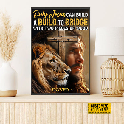 Teesdily | Customized Jesus Lion Of Judah Poster Canvas, Only Jesus Can Build A Bridge To Heaven, Jesus Lover Gifts Poster Canvas