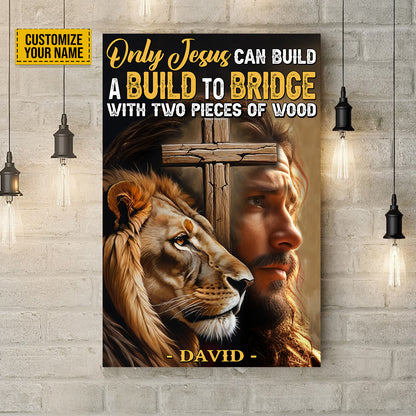 Teesdily | Customized Jesus Lion Of Judah Poster Canvas, Only Jesus Can Build A Bridge To Heaven, Jesus Lover Gifts Poster Canvas