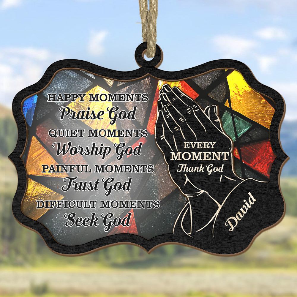 Teesdily | Customized Praying Hand Jesus Suncatcher, Happy Moments Every Moment Thank God Christmas Ornament, Jesus Lover Gift