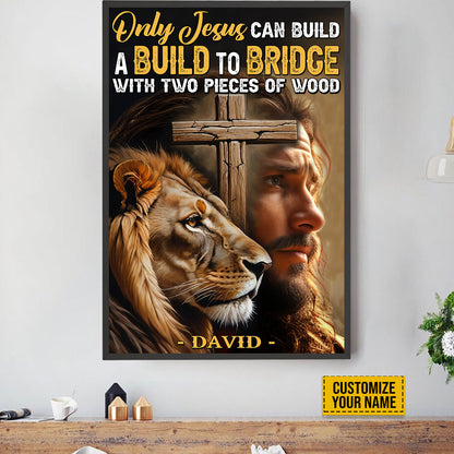 Teesdily | Customized Jesus Lion Of Judah Poster Canvas, Only Jesus Can Build A Bridge To Heaven, Jesus Lover Gifts Poster Canvas