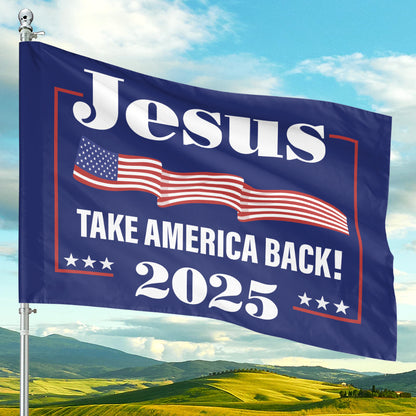 Teesdily | Jesus Take America Back 2025 House Flag, Jesus Christ American Garden Flag, Christian Outdoor Flag, God Believer Home Yard Decoration