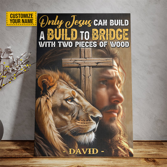 Teesdily | Customized Jesus Lion Of Judah Poster Canvas, Only Jesus Can Build A Bridge To Heaven, Jesus Lover Gifts Poster Canvas