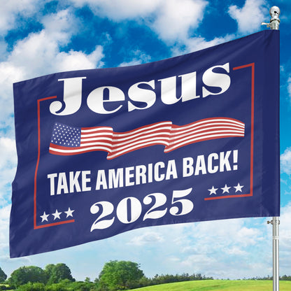 Teesdily | Jesus Take America Back 2025 House Flag, Jesus Christ American Garden Flag, Christian Outdoor Flag, God Believer Home Yard Decoration