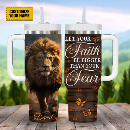 Teesdily | Lion Of Judah Customized Water Tumbler, Let Your Faith Be Bigger Than Your Fear Insulated Tumbler, Christian Gifts 40oz Tumbler