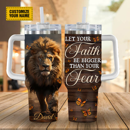 Teesdily | Lion Of Judah Customized Water Tumbler, Let Your Faith Be Bigger Than Your Fear Insulated Tumbler, Christian Gifts 40oz Tumbler