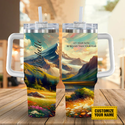 Teesdily | Personalized Mountain Meadow 40oz Insulated Tumbler, Let Your Faith Be Bigger Than Your Fear Tumbler Cups, God Inspiration Water Tumbler