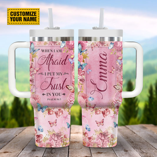 Teesdily | Butterfly Rose Personalized Tumbler, When I Am Afraid I Put My Trust In You Tumbler Cups, Women Spiritual Gifts, 40oz Tumbler With Handle