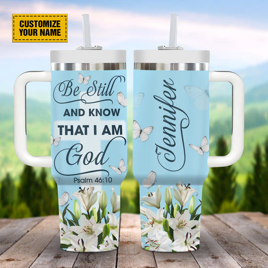 Teesdily | Customized Lily Butterfly Insulated Tumbler, Be Still And Know Personalized Tumbler, Inspirational Gifts For Women 40oz Tumbler With Straw