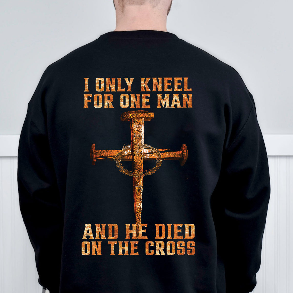 Teesdily | Jesus Nail Cross Vintage Shirt, I Only Kneel For One Man And He Died On The Cross Hoodie Sweatshirt Mug, Christian Religious Gift Ideas