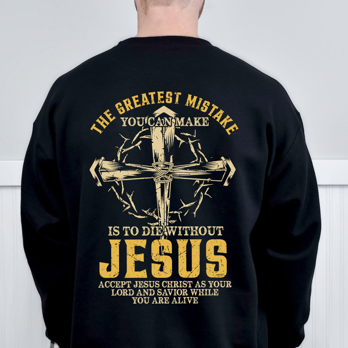Teesdily | Jesus Nail Cross With Thorn Casual Shirt Backside, The Greatest Mistake You Can Make Hoodie Sweatshirt Mug, Jesus Lover Gifts