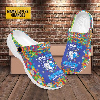 Teesdily | Autism Awareness Customized Clog Shoes, I Wear Blue For My Child Clogs, Autism Support Backstrap Clogs, Autistic Kid & Adult Eva Clogs