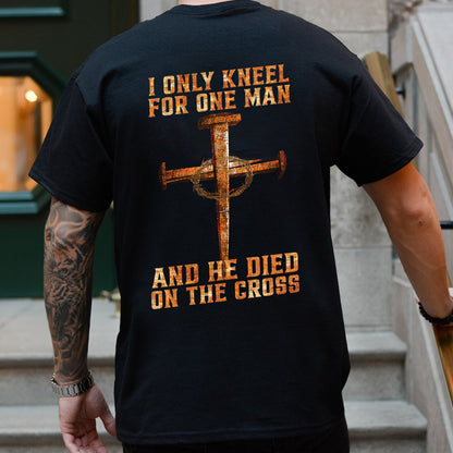 Teesdily | Jesus Nail Cross Vintage Shirt, I Only Kneel For One Man And He Died On The Cross Hoodie Sweatshirt Mug, Christian Religious Gift Ideas