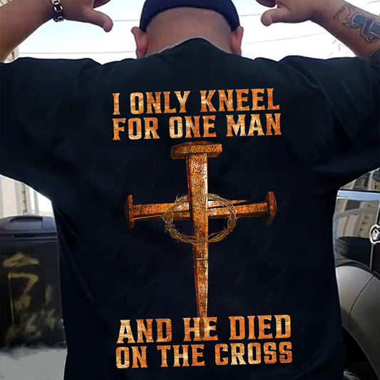 Teesdily | Jesus Nail Cross Vintage Shirt, I Only Kneel For One Man And He Died On The Cross Hoodie Sweatshirt Mug, Christian Religious Gift Ideas