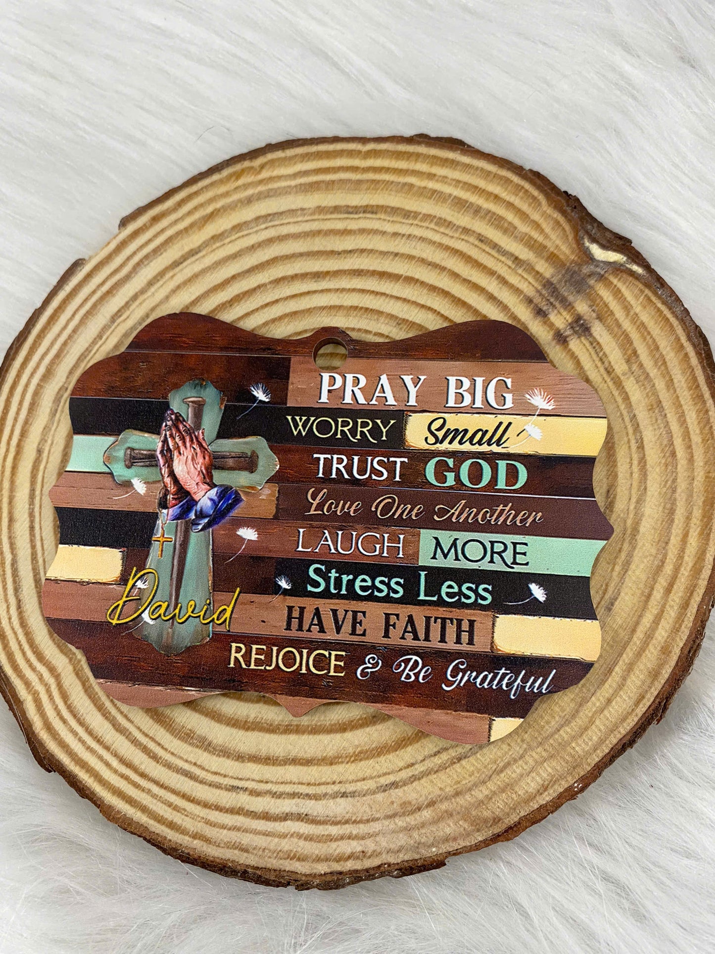 Pray Big Worry Small Trust God Love One Another Wood Ornament